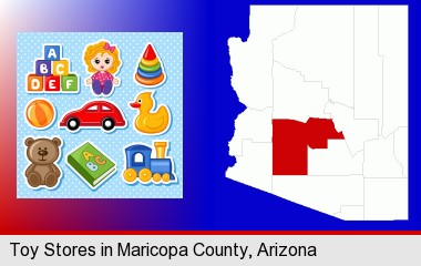 a variety of toys; Maricopa County highlighted in red on a map